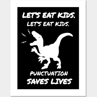 let's eat kids punctuation saves lives Gift dinossaur Posters and Art
